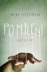Pomyleni-Chorzy-bez-winy_Irena-Cieslinska,images_big,5,978-83-7705-686-8