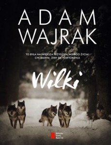 wilki, adam wajrak, puszcza białowieska